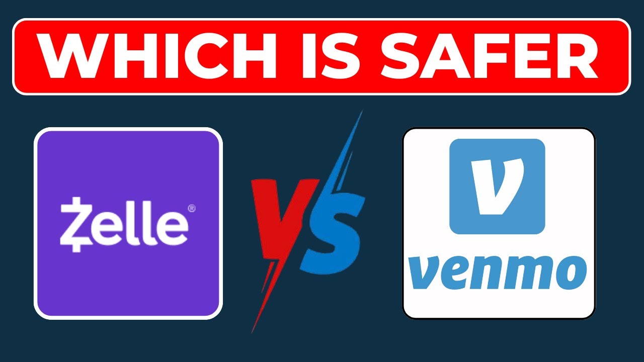 WHICH IS SAFER ZELLE OR VENMO (2026 Updated)