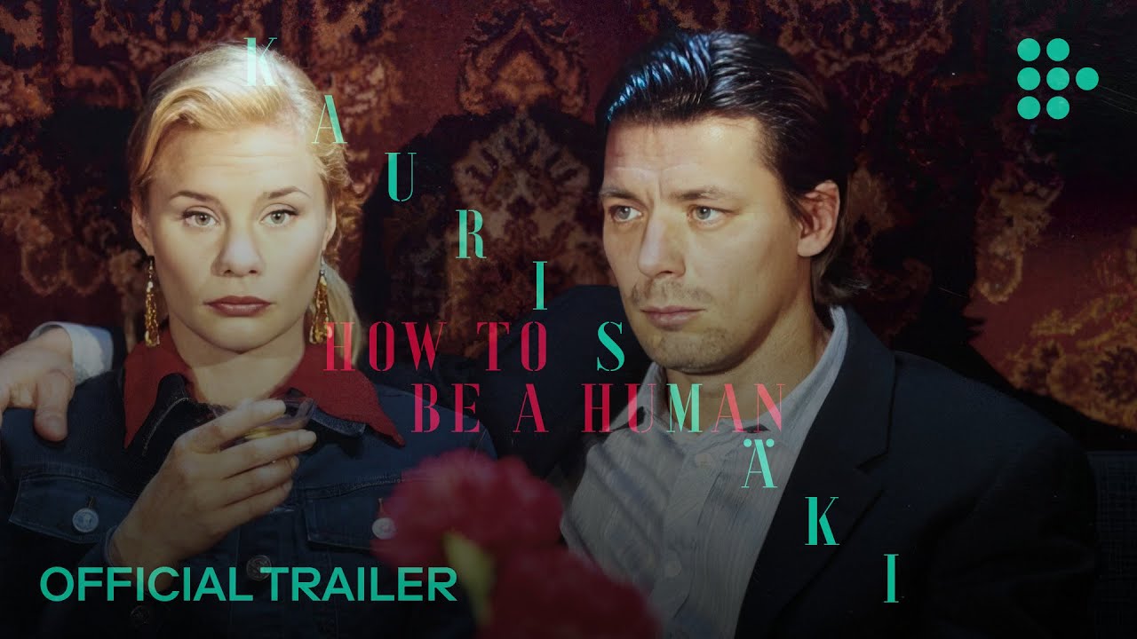 How to be a Human: Films by Aki Kaurism&auml;ki | Official Trailer | Hand-Picked by MUBI