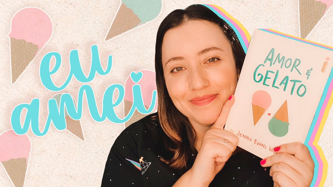AMOR E GELATO 🍧- Jenna Evans Welch | Ju Barcellos