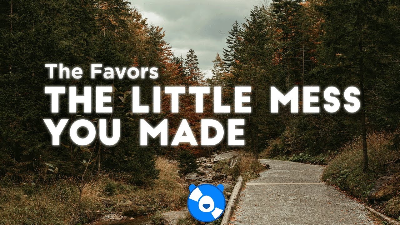 The Favors - The Little Mess You Made (Lyrics)