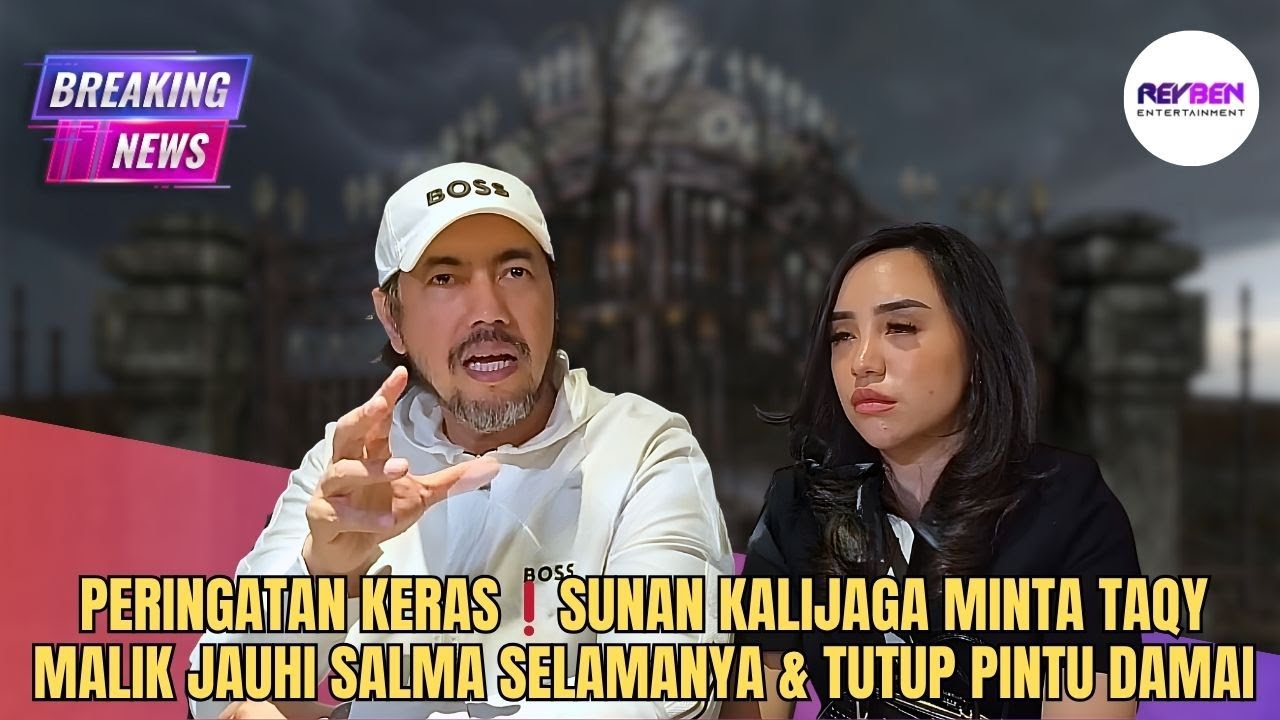 PERINGATAN KERAS❗️SUNAN KALIJAGA MINTA TAQY MALIK JAUHI SALMA SELAMANYA & TUTUP PINTU DAMAI