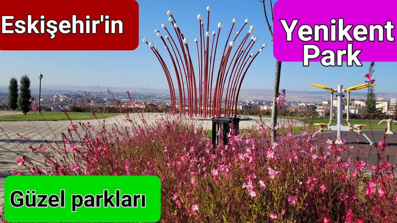 Parklar şehri Eskişehir'de Yenikent Parkı, Odunpazarı, Eskişehir