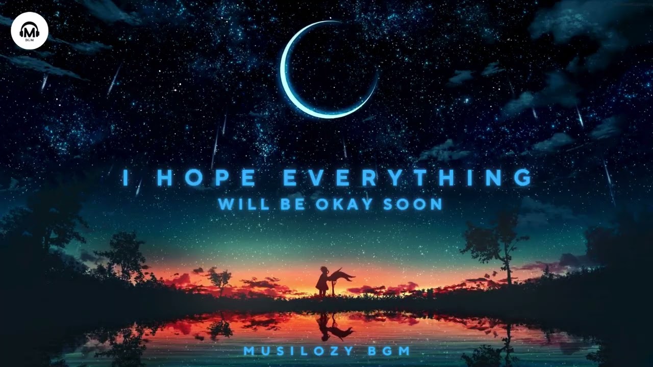 I Hope Everything Will Be Okay Soon | Copyright Free BGM