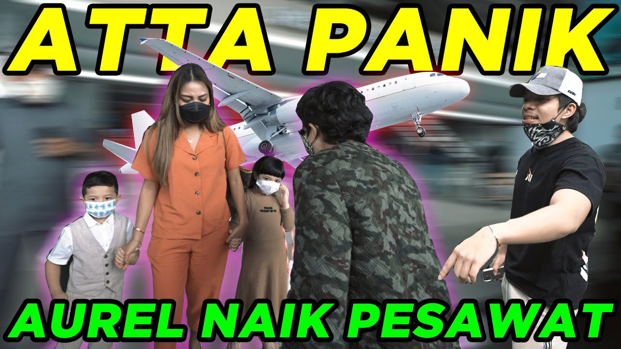 ATTA jemput AUREL dari BANDARA untuk KELUARGA BARU 2021..