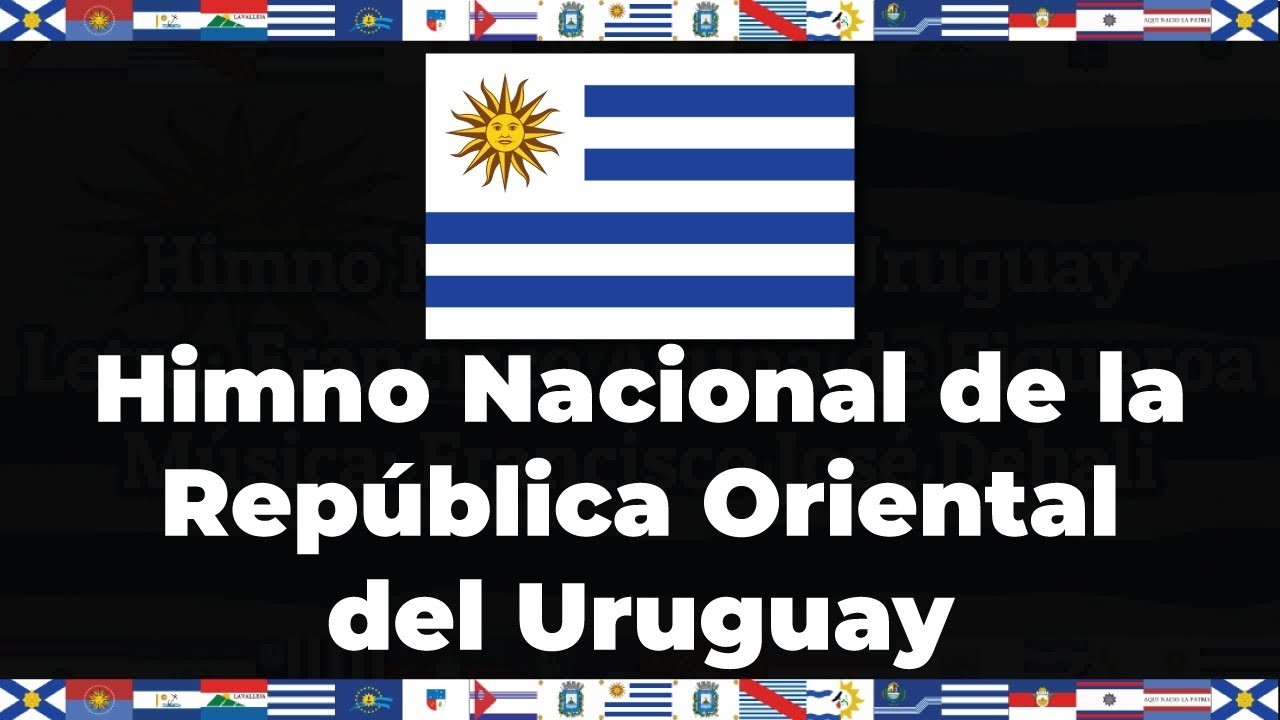 Himno Nacional de Uruguay | Letras & Bandera