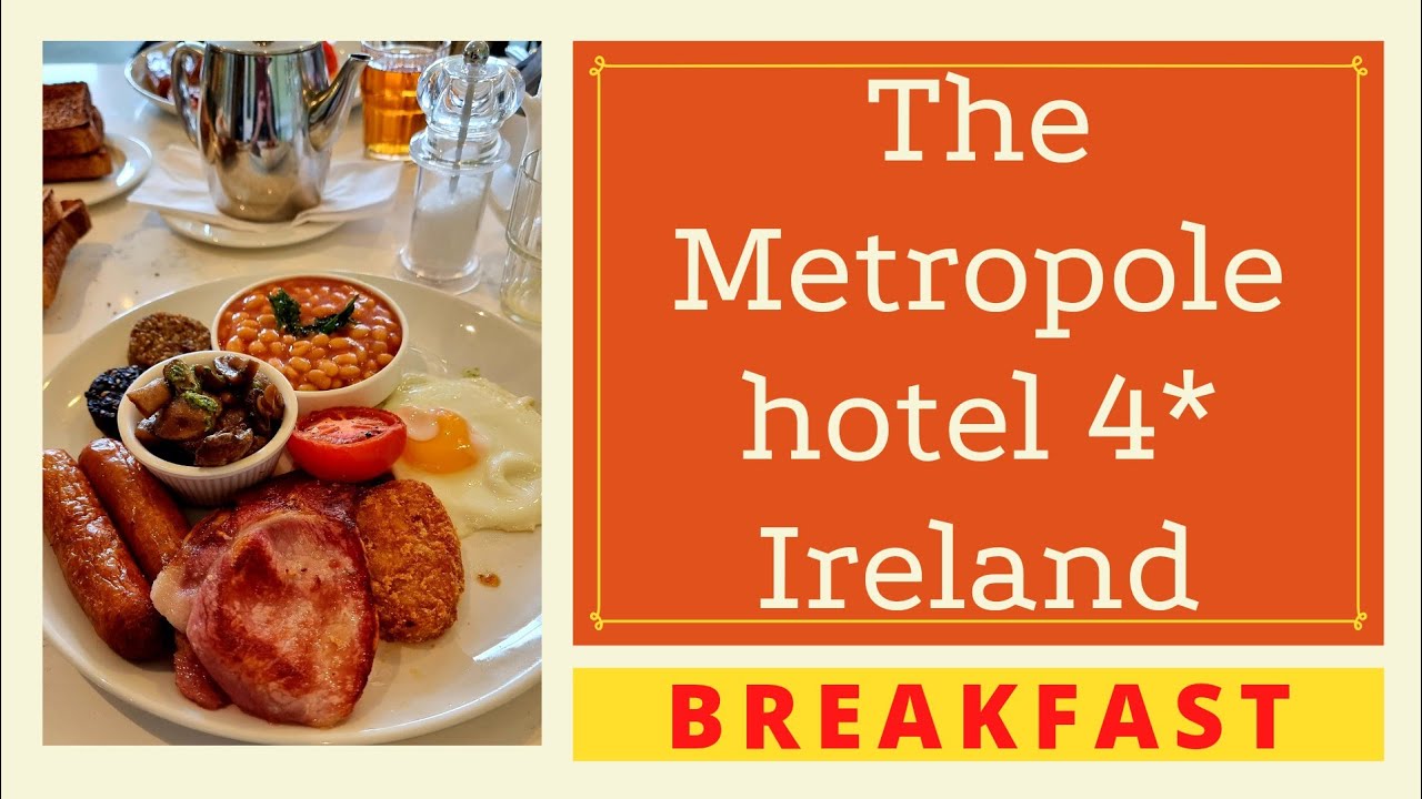 Breakfast at The Metropole hotel 4* Cork Ireland March 2022