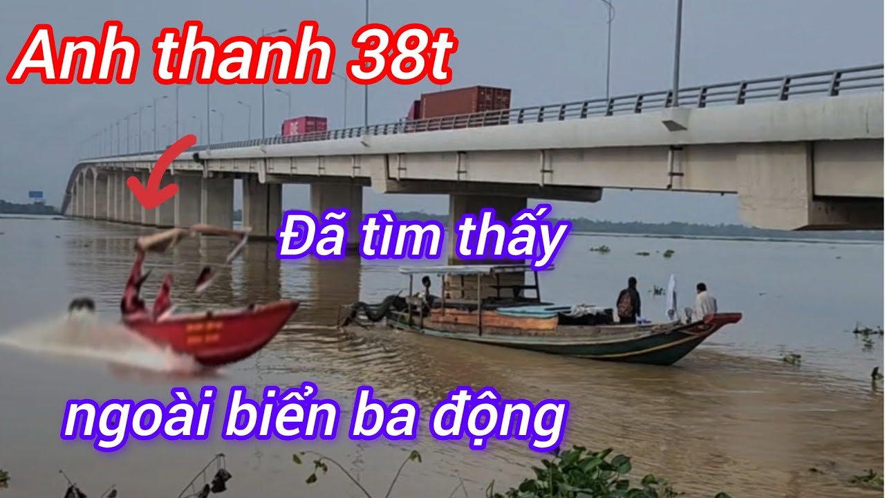 Anh thanh 38t bỏ xe trên cầu cổ chiên đã tìm thấy ngoài biển ba động chiều12/11 