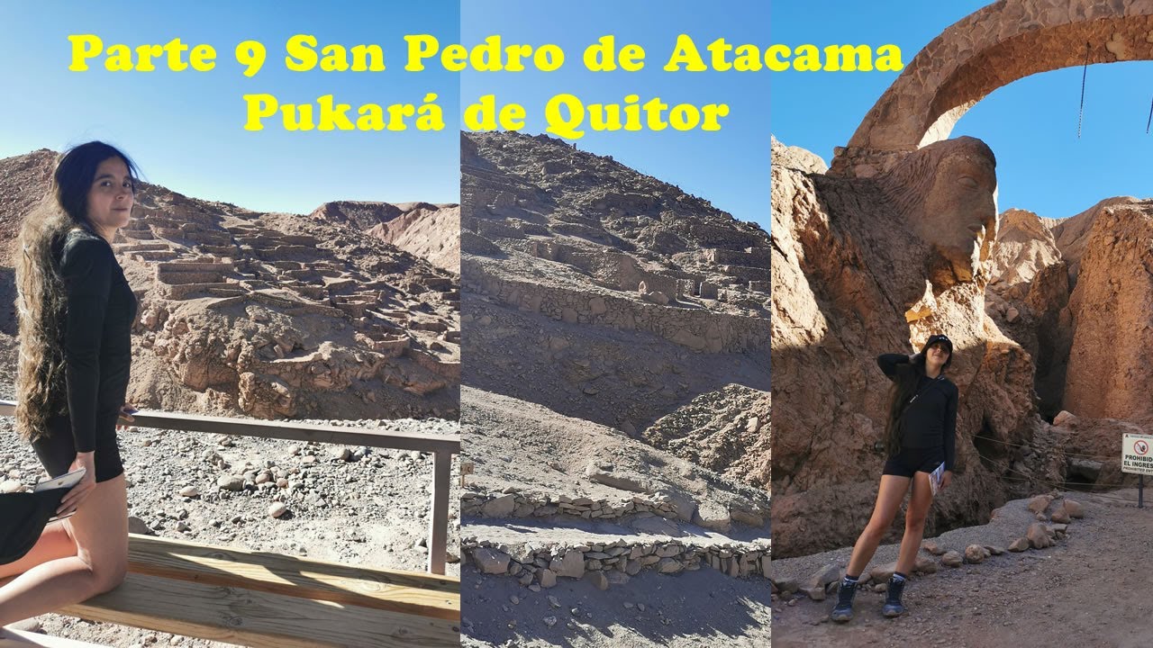 🔴 SAN PEDRO DE ATACAMA PARTE 9 👉 PUKARÁ DE QUITOR