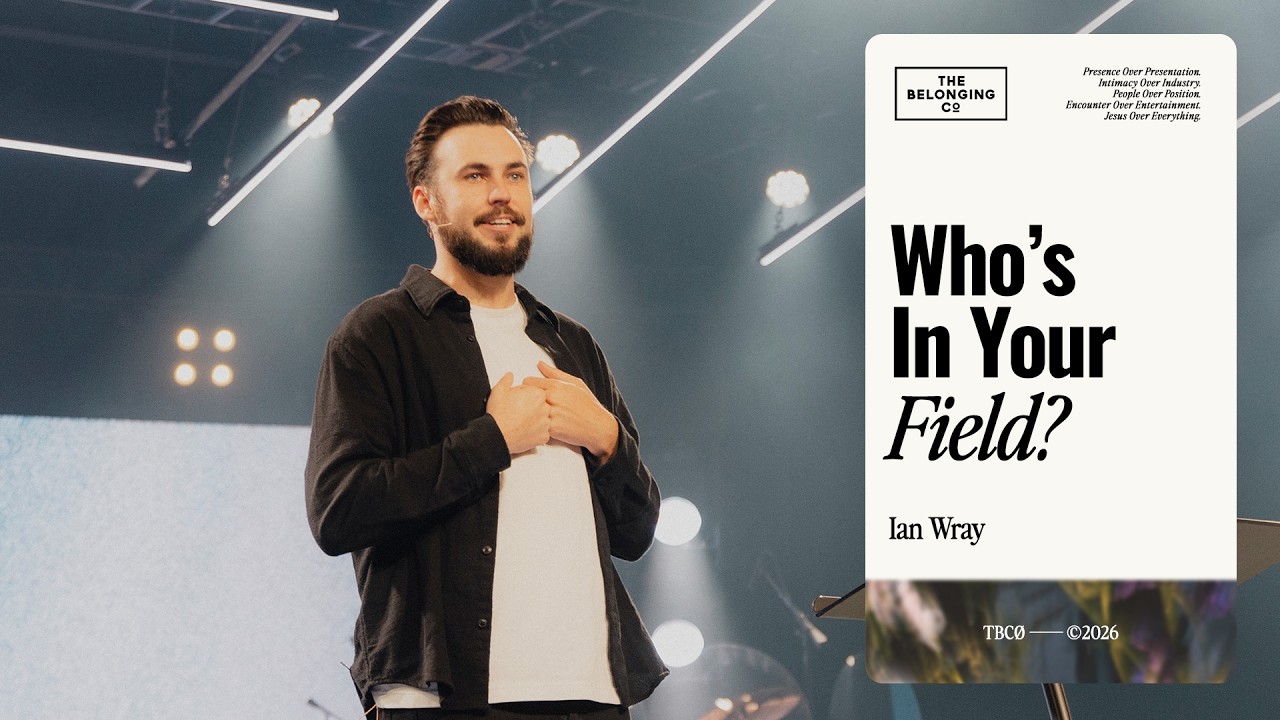 Who's In Your Field? // Ian Wray | The Belonging Co TV