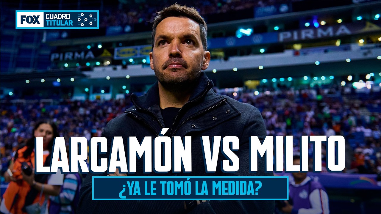 LARCAMÓN YA LE TOMÓ LA MEDIDA A MLITO | CUADRO TITULAR