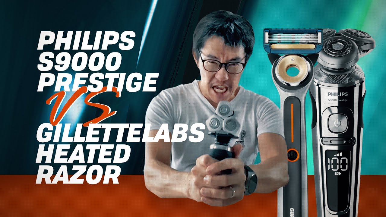 Philips S9000 Prestige vs GilletteLabs Heated Razor: Shaving With Tech - 
