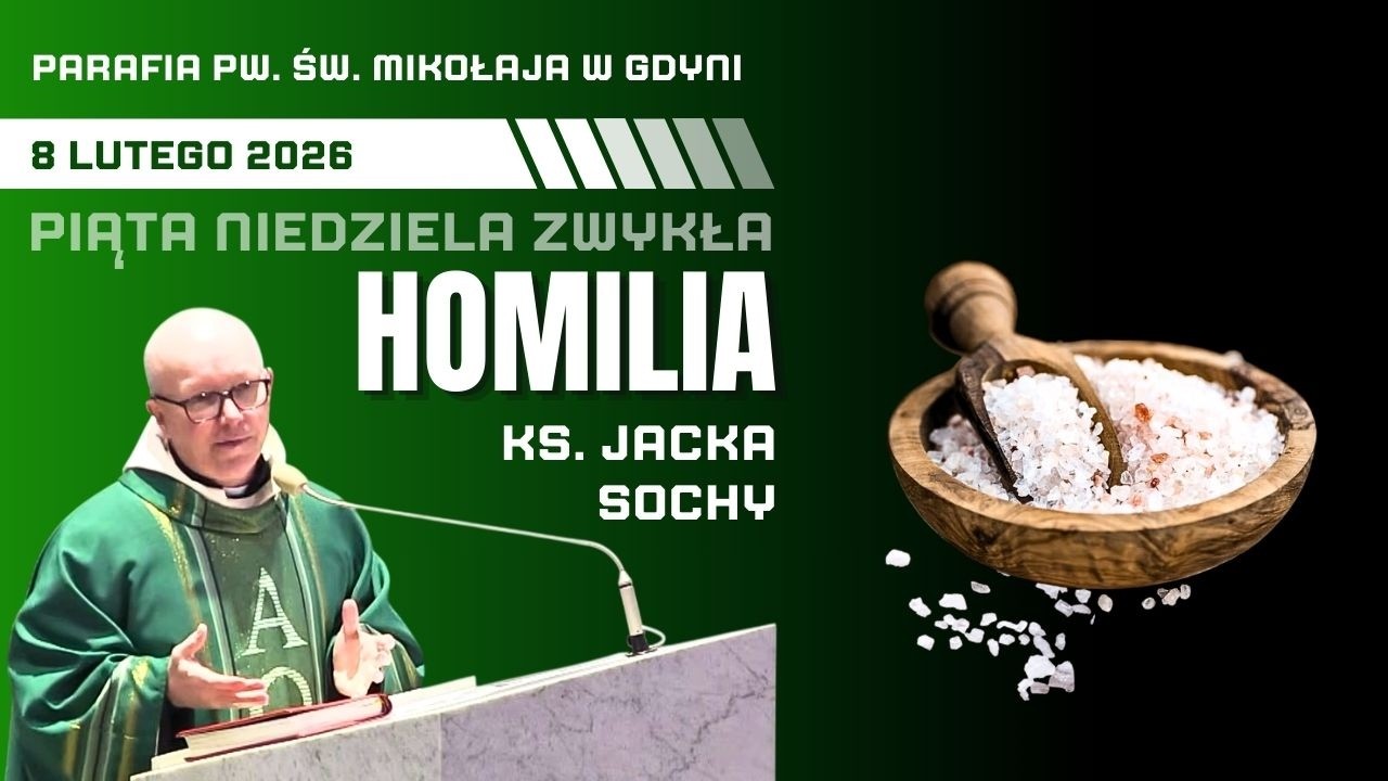 Homilia ks. Jacka Sochy - 08.02.2026 - 10:00 - Piąta Niedziela Zwykła
