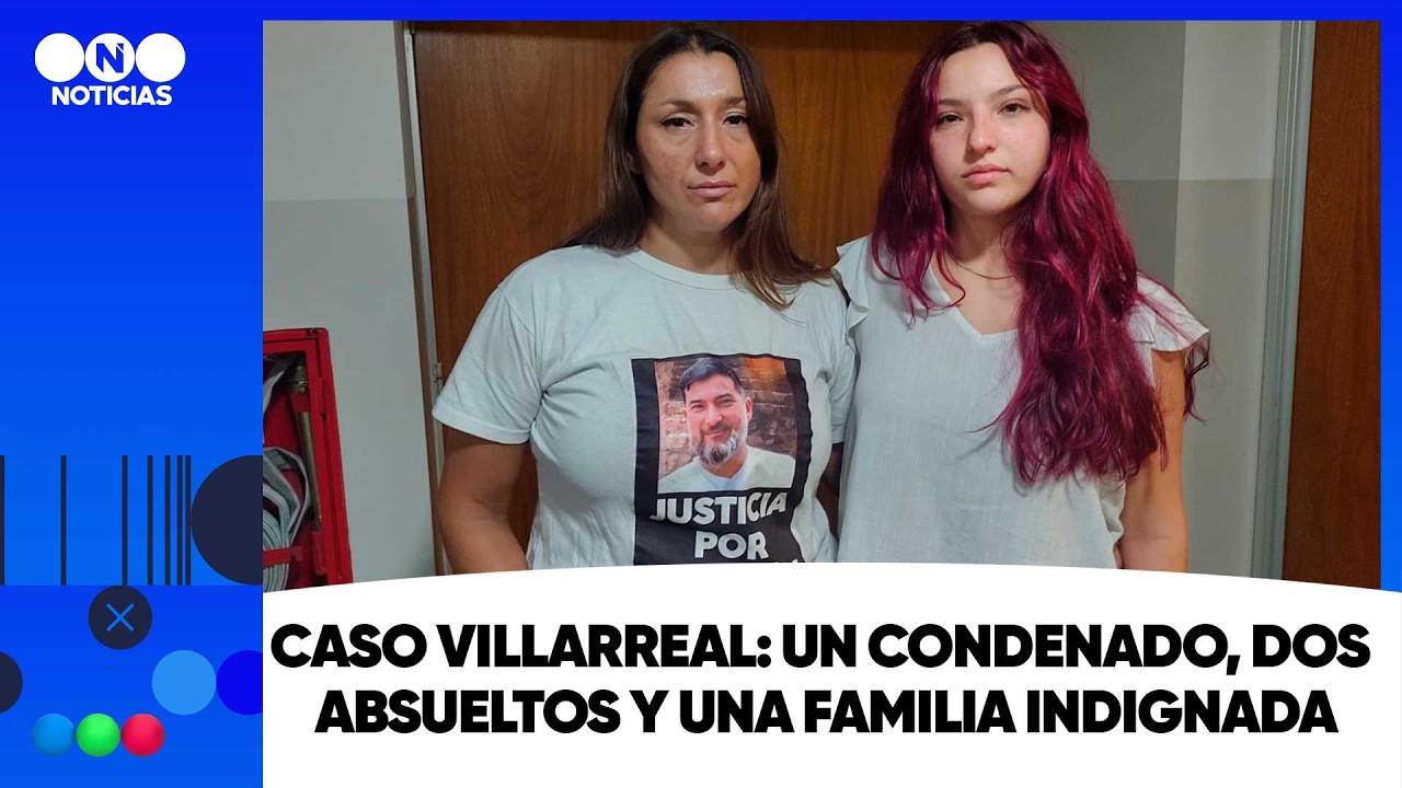 Caso Villarreal: Un condenado, dos absueltos y una familia indignada
