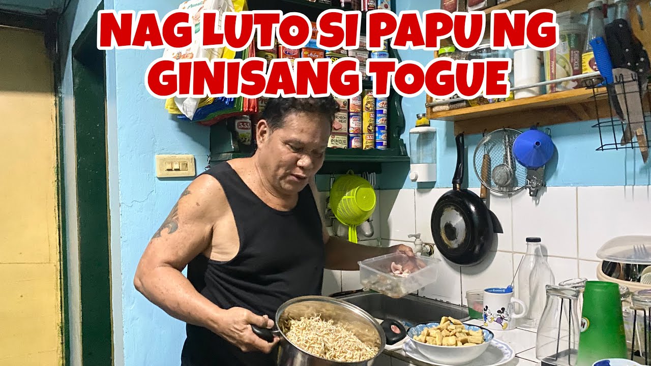 NAG LUTO SI PAPU NG GINISANG TOGUE (ang sarap)