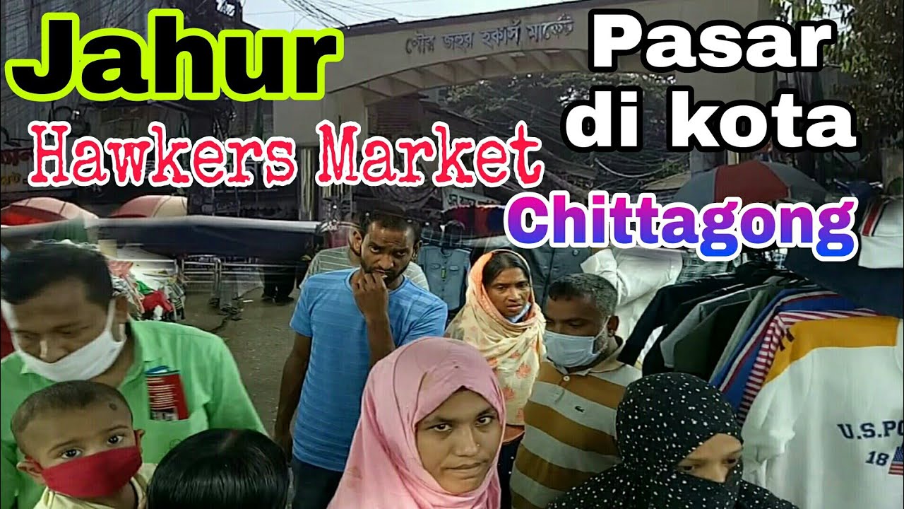 Exploring Jahur Hawkers Market | Pasar di kota Chittagong Bangladesh