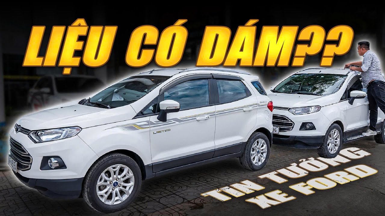 Xe Ford Liệu Có Phải Là Nỗi Lo...Ở Đây Có Bí Quyết...Cặp Ford Ecosport