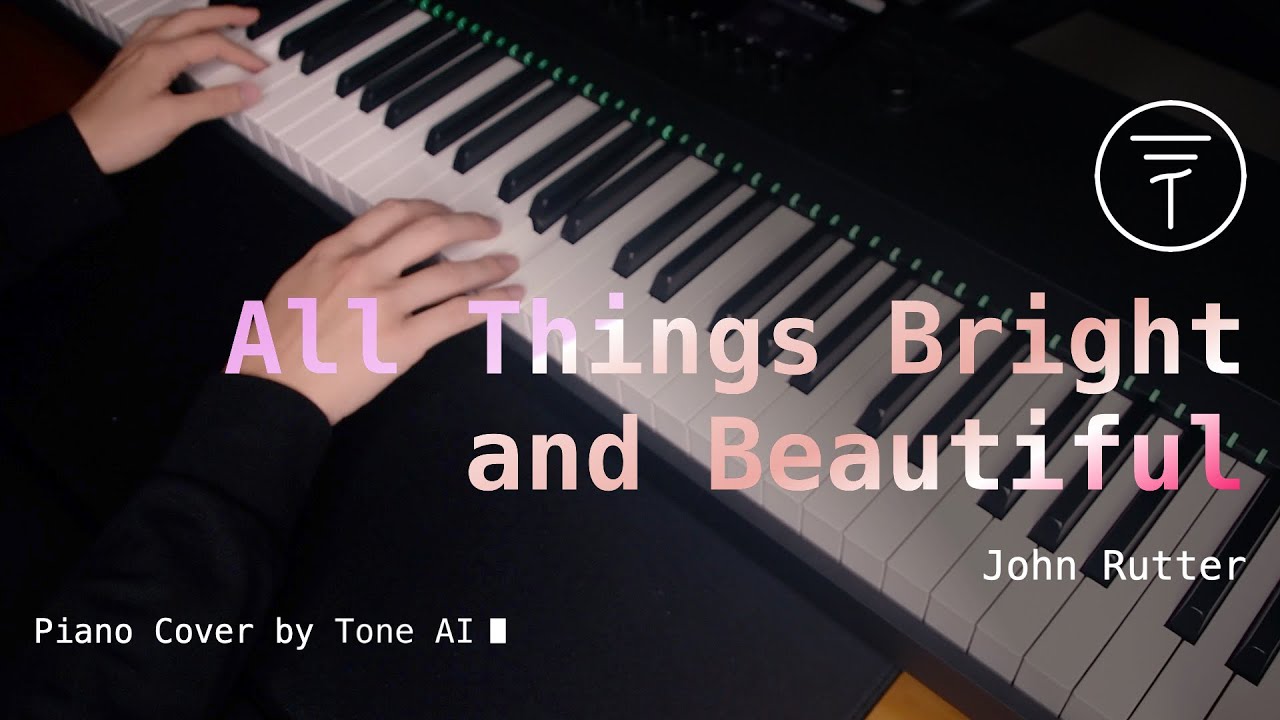 John Rutter - All Things Bright and Beautiful | Piano Cover by Tone AI ▌