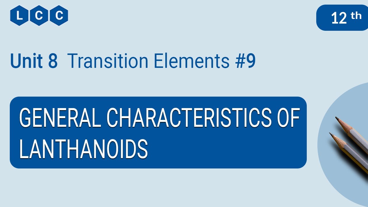 GENERAL CHARACTERISTICS OF LANTHANOIDS