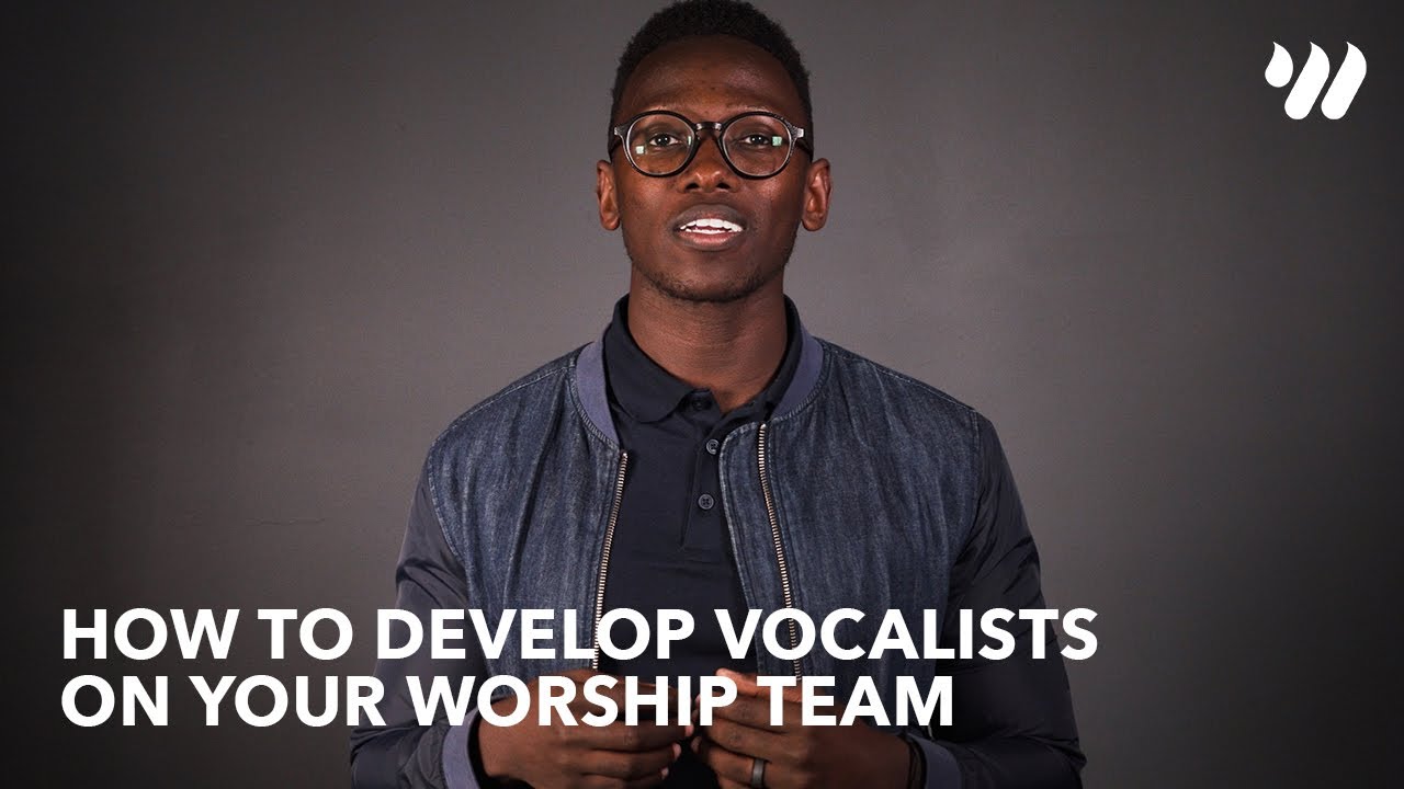 How to Develop Vocalists on Your Worship Team