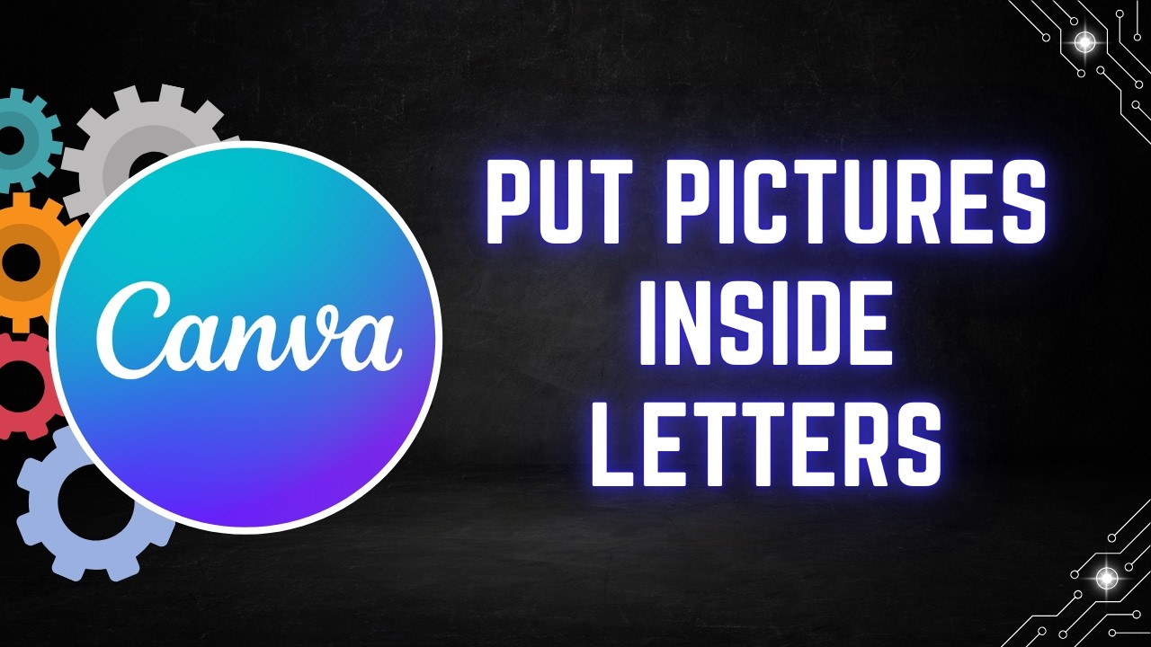How to Put Pictures Inside Letters in Canva