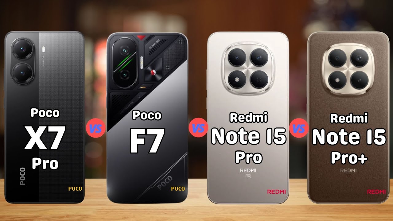 Poco X7 Pro vs Poco F7 vs Redmi Note 15 Pro 5G vs Redmi Note 15 Pro Plus