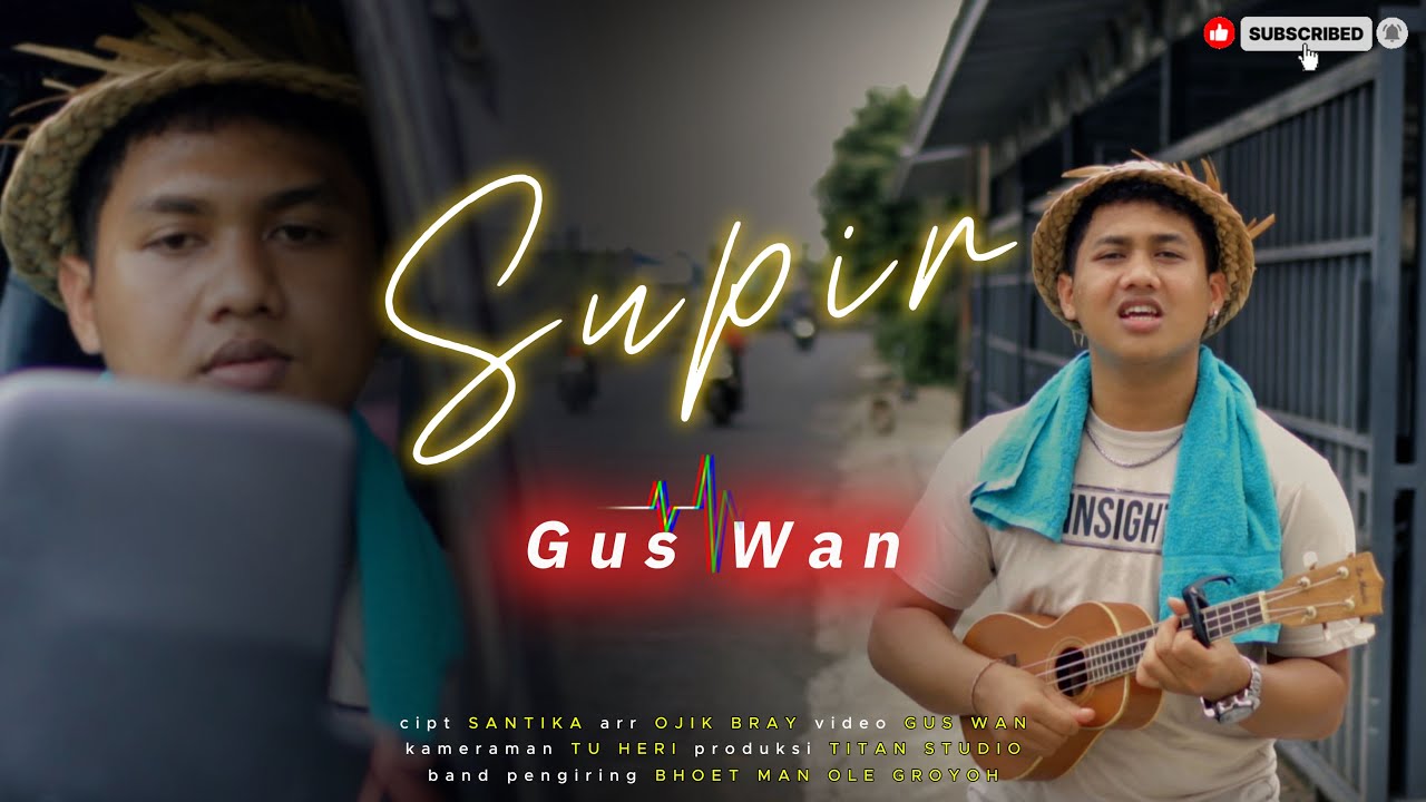 Gus Wan - Supir ( Official Musik Video )