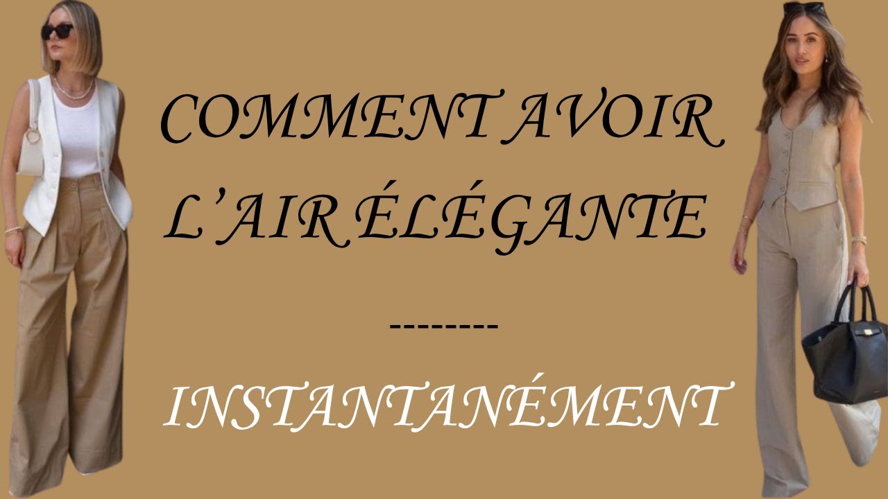 Comment paraître plus élégante et sophistiquée en un instant – quel que soit votre budget#élégance