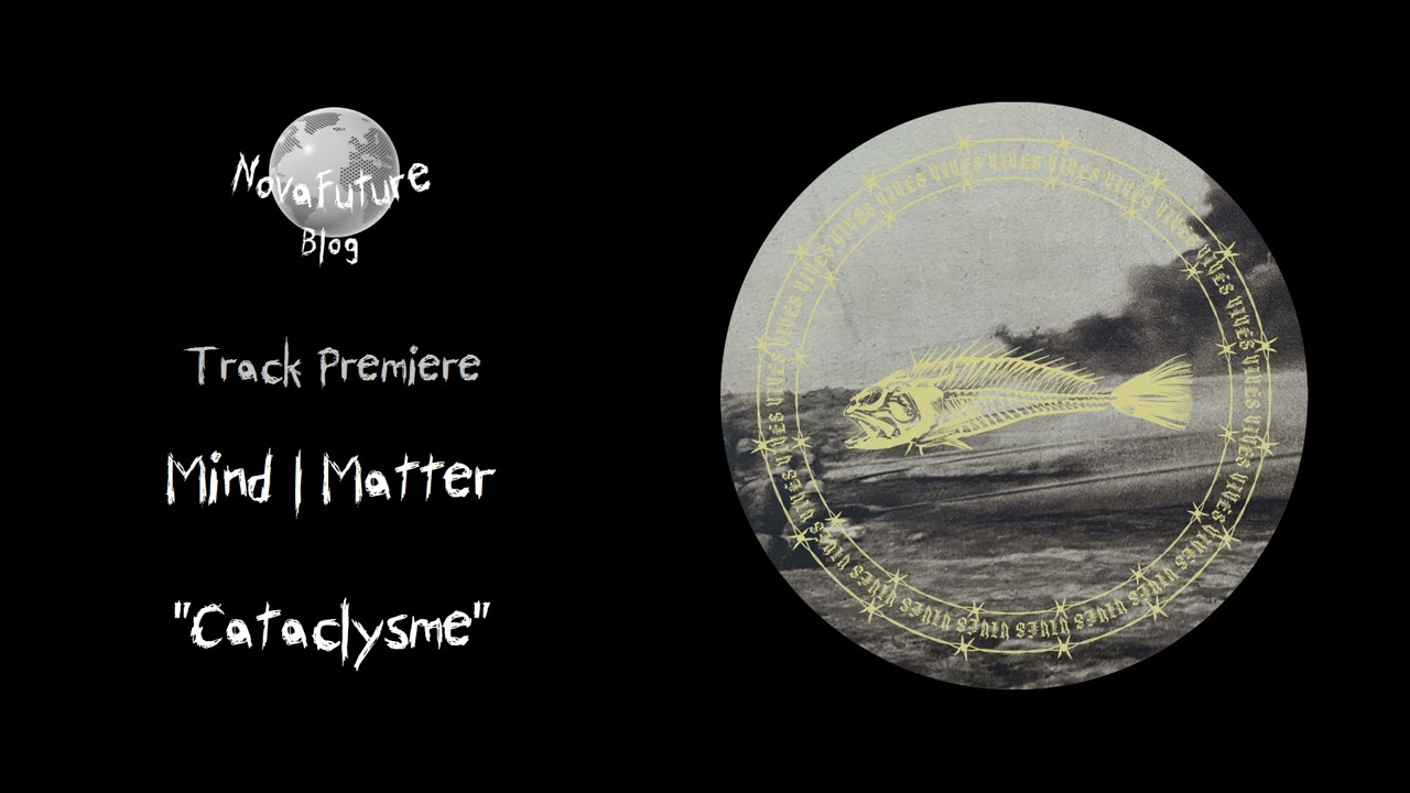 Mind | Matter - Cataclysme [VV04 | Vives | Premiere]