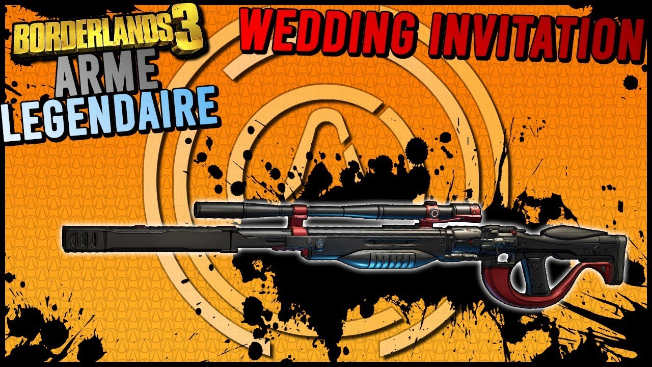 Borderlands 3 : Arme L&eacute;gendaire Wedding Invitation (Meilleur Sniper du JEU ?) !