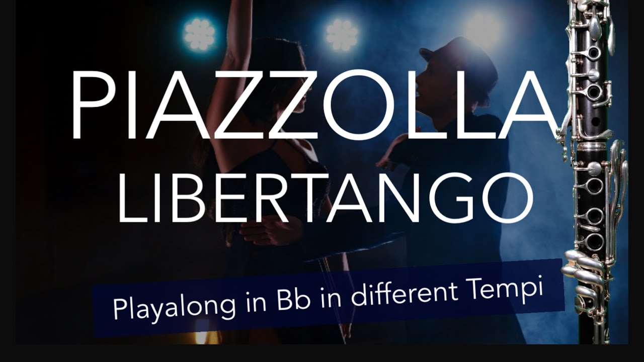 PIAZZOLLA - LIBERTANGO - PLAYALONG FOR Bb-CLARINET - IN DIFFERENT TEMPI