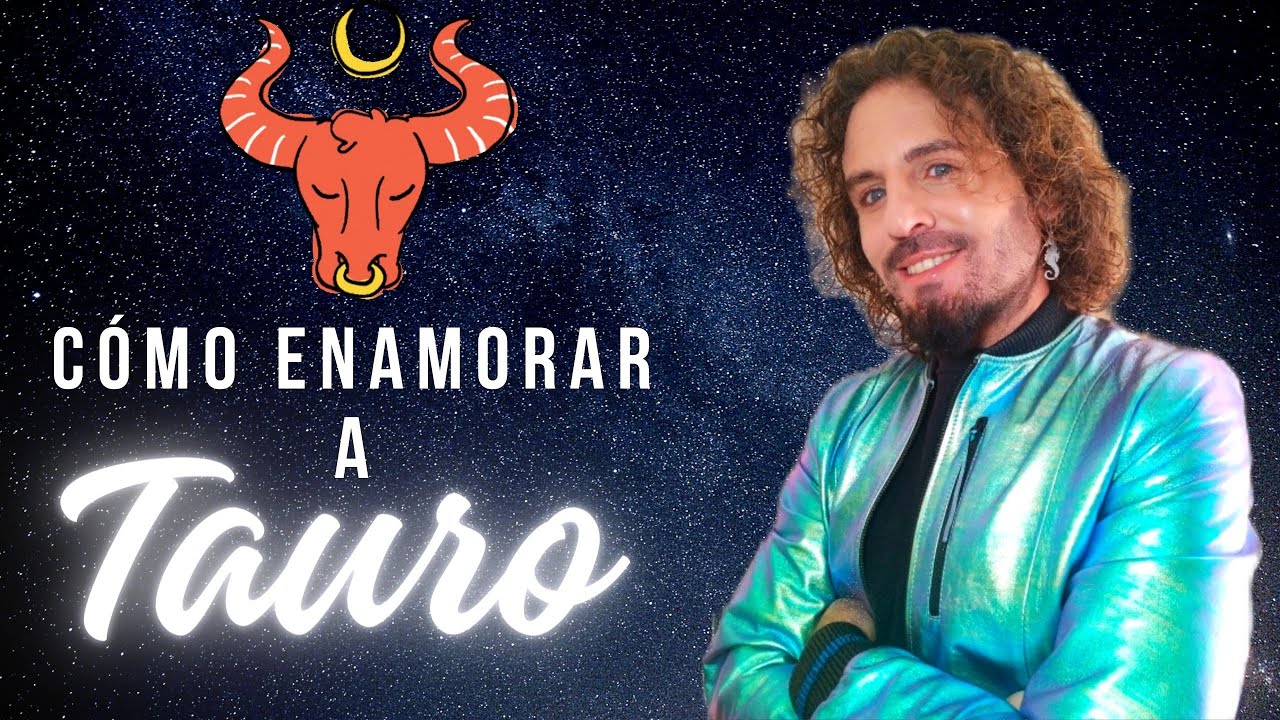 Cómo ENAMORAR a  TAURO ♉ Tauro en el amor