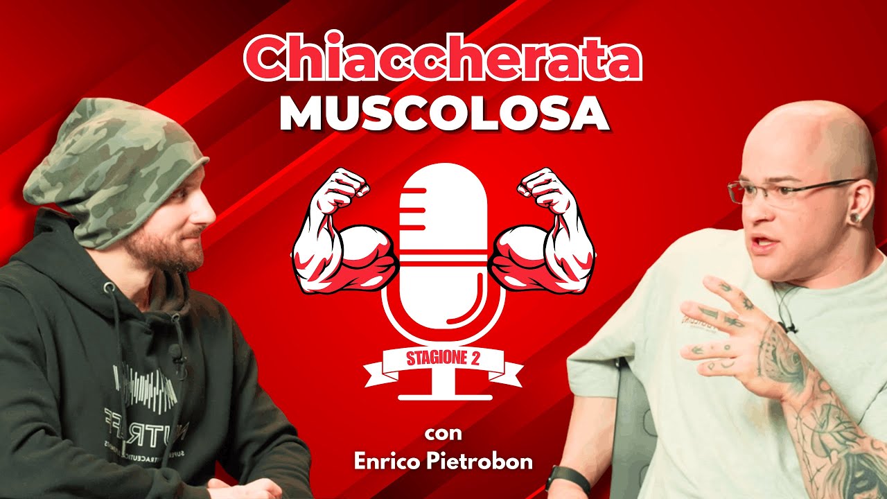 CHIACCHERATA MUSCOLOSA con Enrico Pietrobon