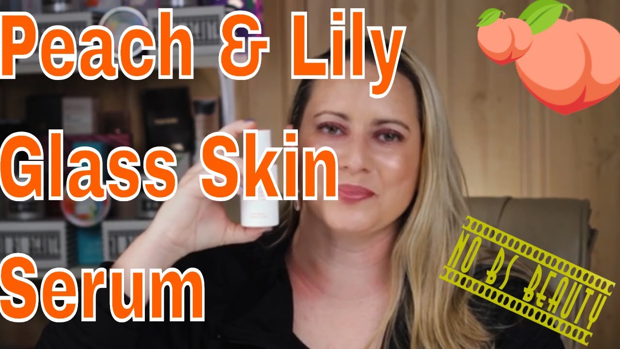PEACH & LILY   🍑🍑 Glass Skin Refining Serum Review