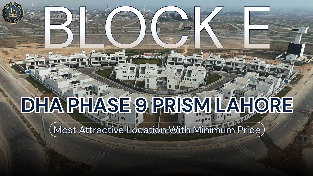 DHA Lahore Phase 9 Prism Block E – Current Prices, Location & Investment Potential
