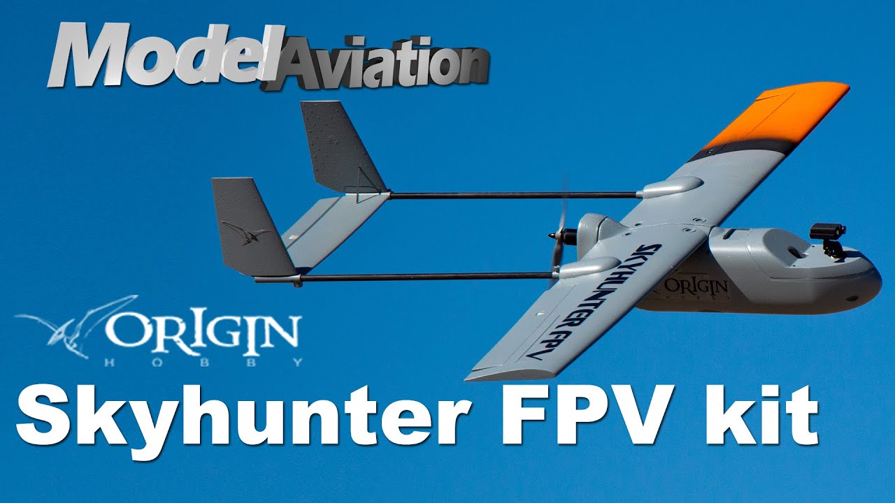 Origin Skyhunter FPV kit - Model Aviation