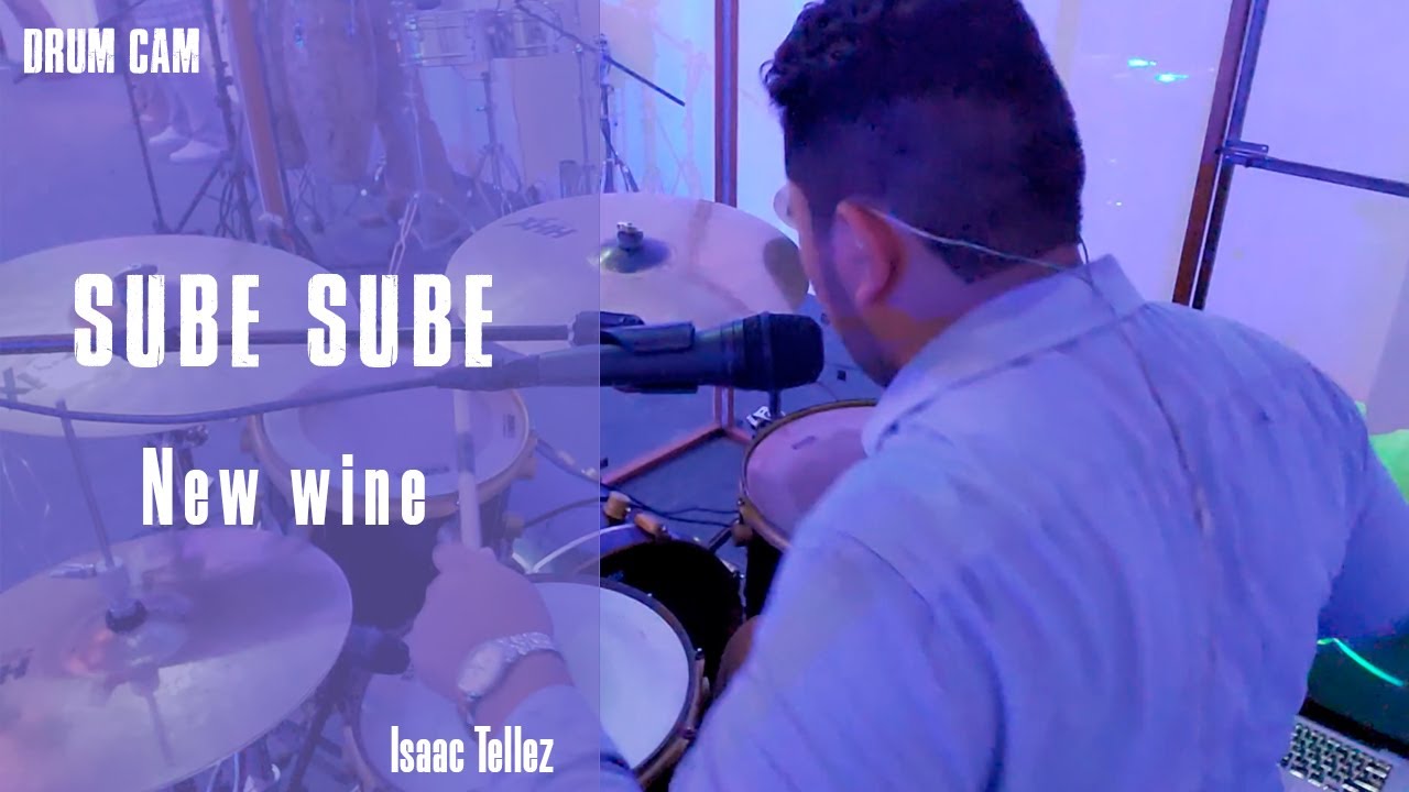 Sube Sube. (New Wine) [Drum cover] Isaac Tellez