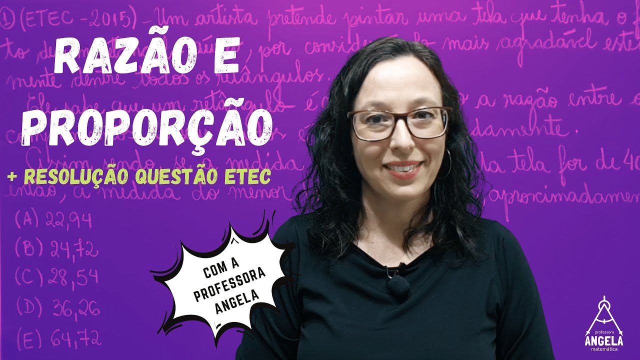 ETEC - Razão e Proporção - Questão resolvida - Revisão Matemática Básica - Professora Angela