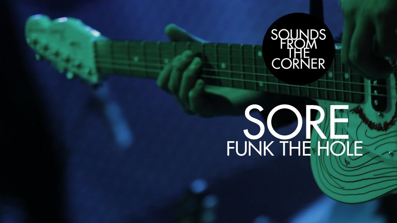 SORE - Funk The Hole | Sounds From The Corner Live #8