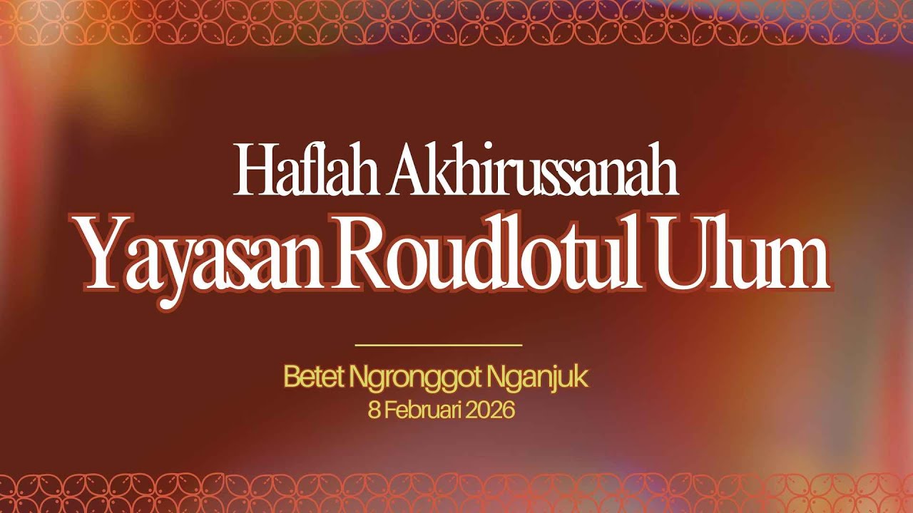 🔴 LIVE - TASYAKURAN DAN HAFLAH AKHIRUSSANAH YAYASAN ROUDLOTUL ULUM BERSAMA KH. MARZUQI MUSTAMAR