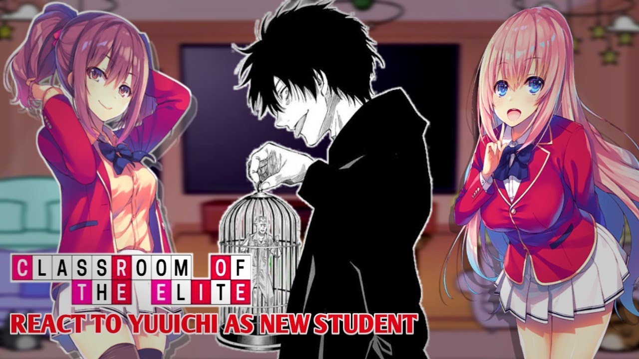 Classroom Of The Elite React To Yuuichi As New Student || Gacha React