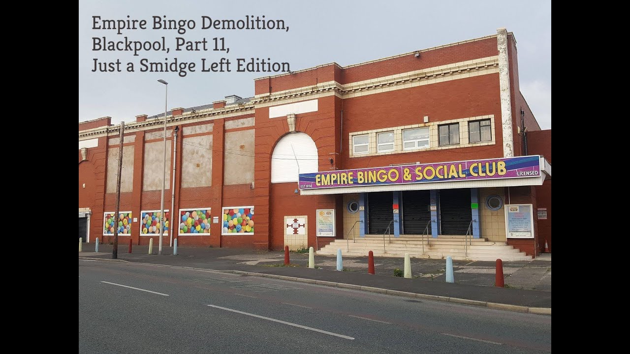 Empire Bingo Demolition, Blackpool, Part 11, Just a Smidge Left Edition !
