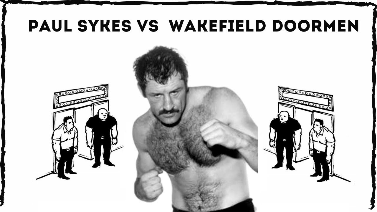Paul Sykes V Wakefield Doormen