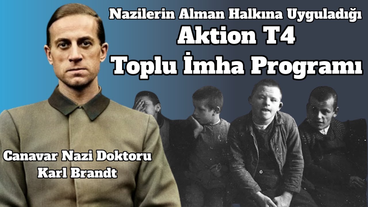 Canavar Nazi Doktoru Karl Brandt Ve Nazilerin Alman Halkına Uyguladığı T4 Toplu İmha Programı