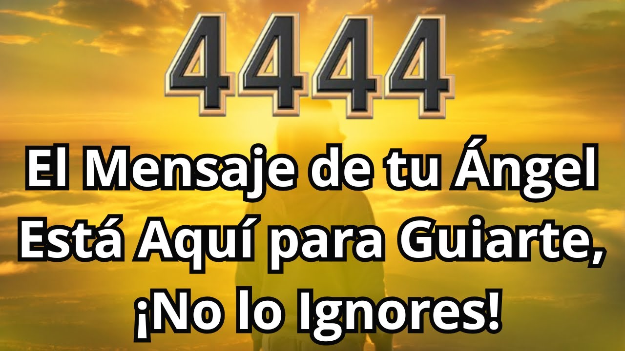 4444 Tu &Aacute;ngel Te Dice hoy:El Mensaje Correcto Para ti [angel 4444] ✨