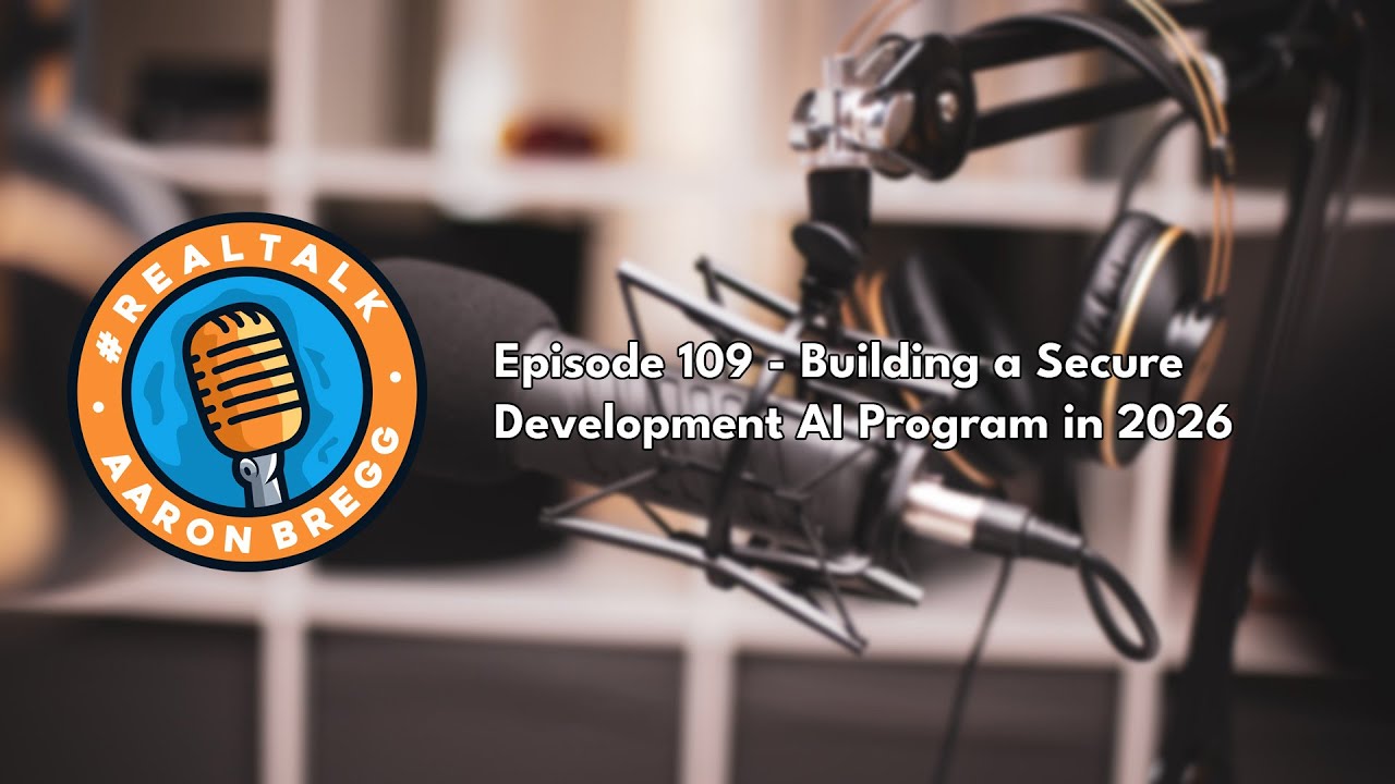 Episode 109 - Building a Secure Development AI Program in 2026