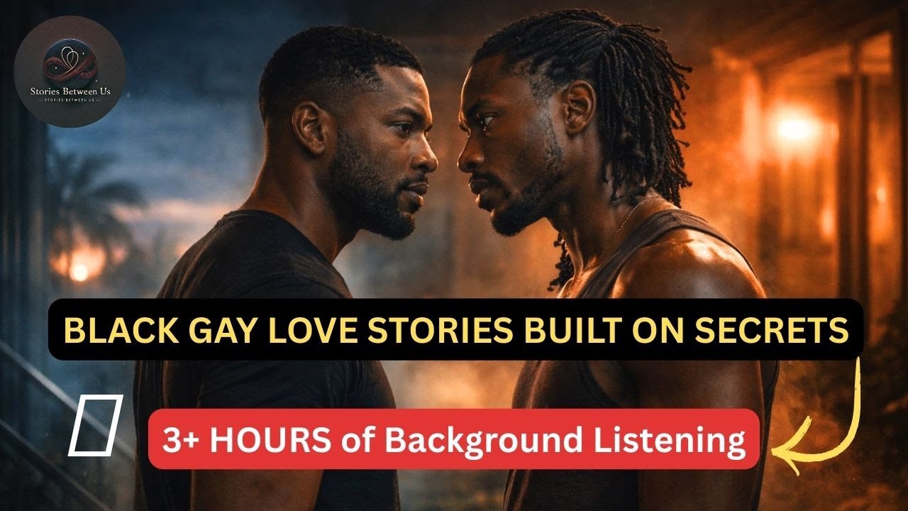 FORBIDDEN LOVE COMPILATION | 6 Black Gay Stories |