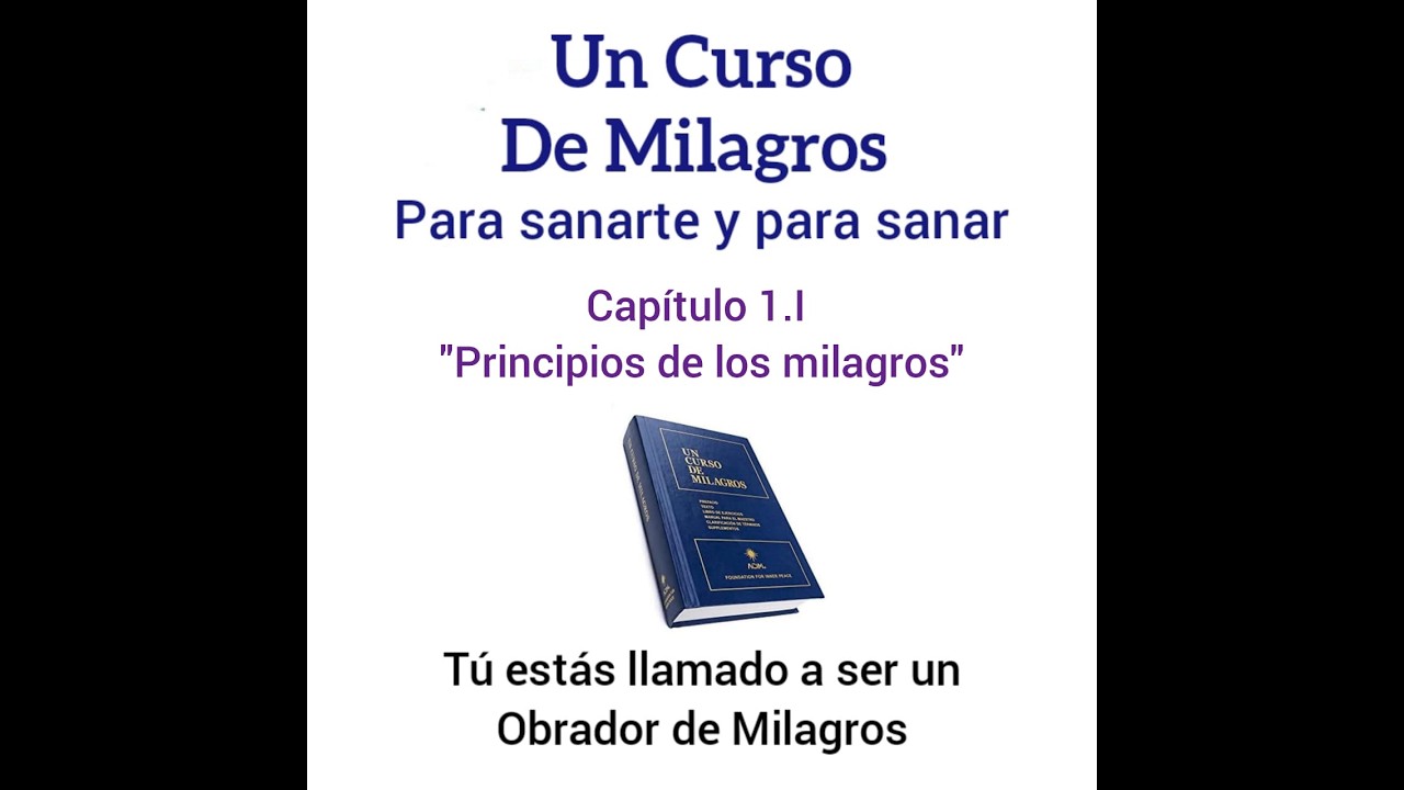 UCDM para Sanar. Cap.1.I. Principios de los milagros