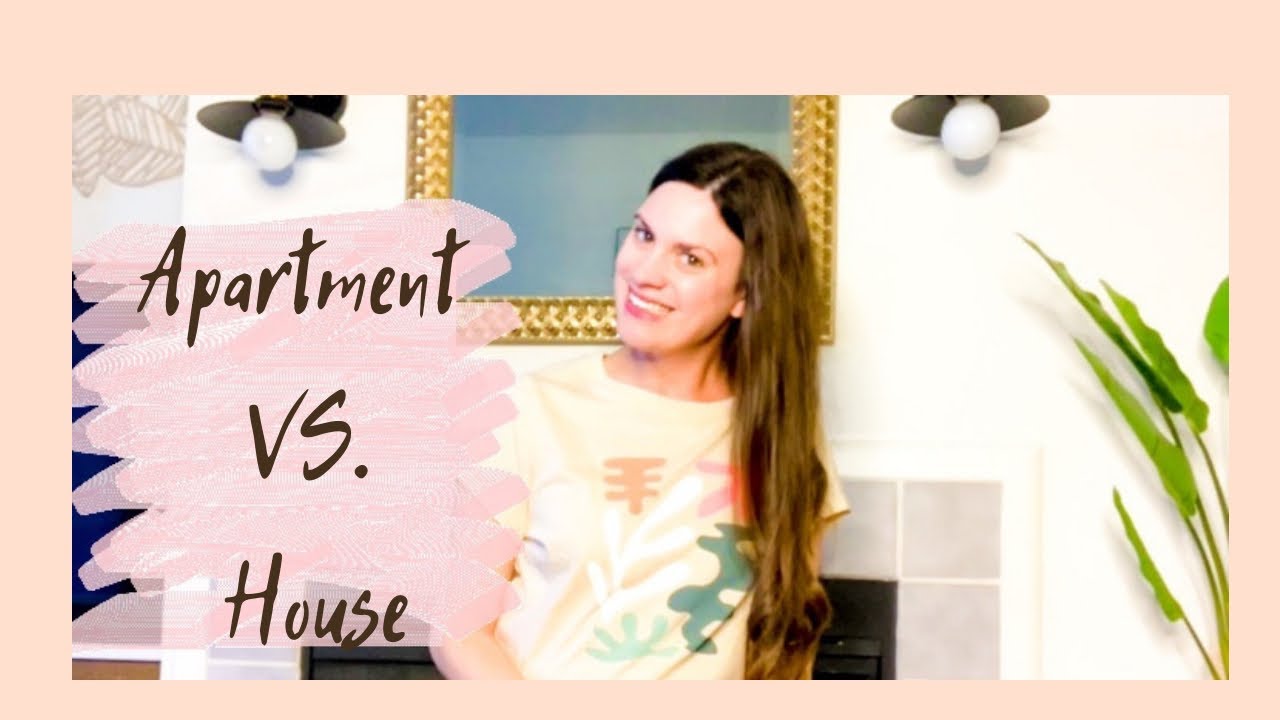 Pros and Cons of Living in an Apartment vs. House | Rent vs. Buy