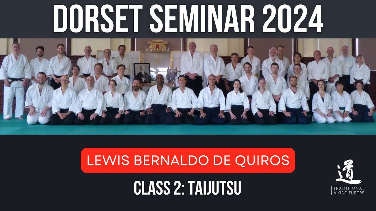 TRADITIONAL AIKIDO EUROPE - Dorset UK Seminar, May 2024 - Lewis Bernaldo de Quiros - Class 2