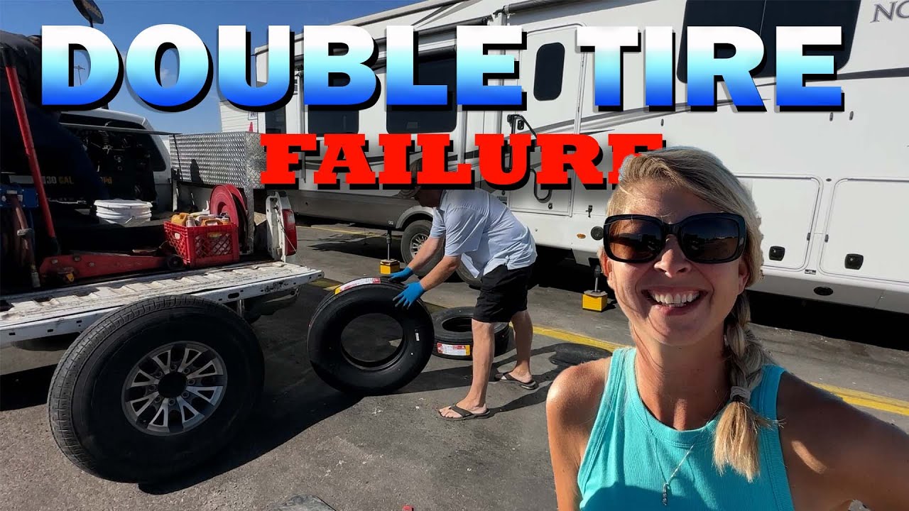 Watch This! | Double Tire Failure in El Paso, Texas | RV Life